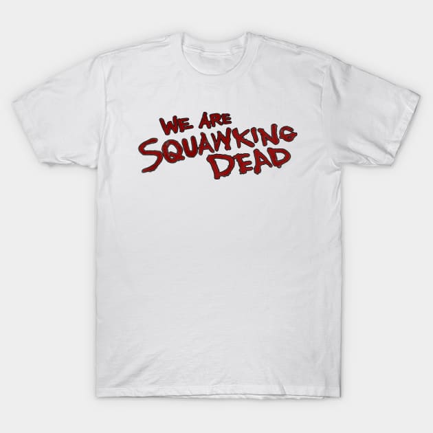 Original LOGO T-Shirt by SQUAWKING DEAD